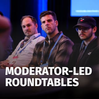 Moderator Led Roundtables